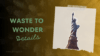 Waste to wonder park, wow